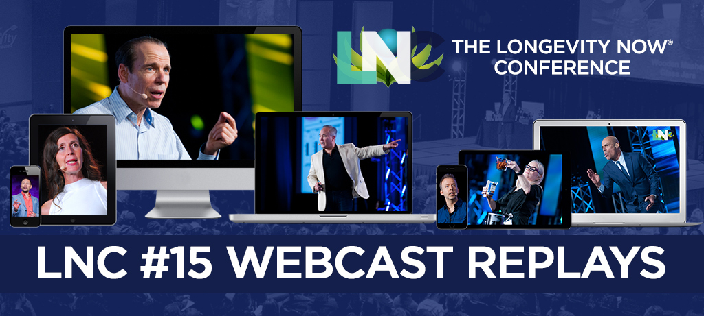 The Longevity Now Conference #15 Webcast Replays