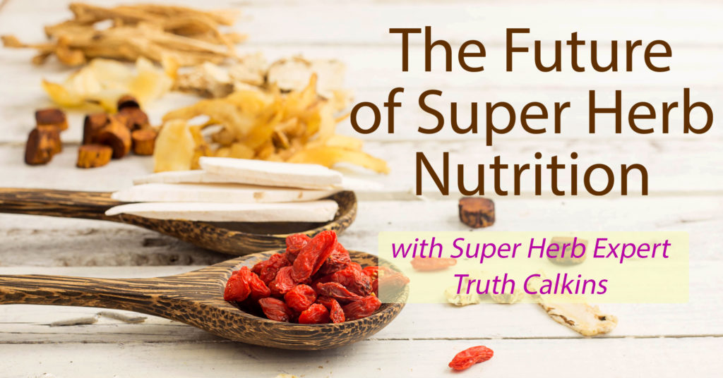 The Future of Herbal Nutrition – Part 1